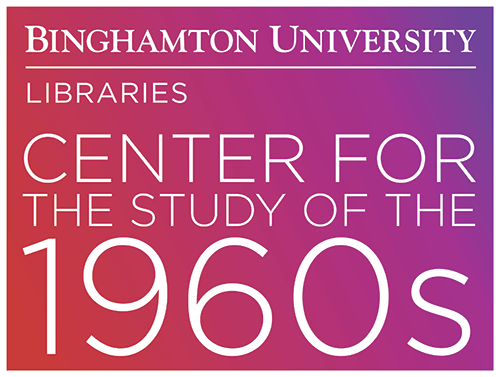Binghamton University Libraries - Center for the Study of the 1960s